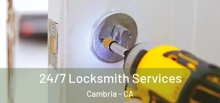 24/7 Locksmith Services Cambria - CA