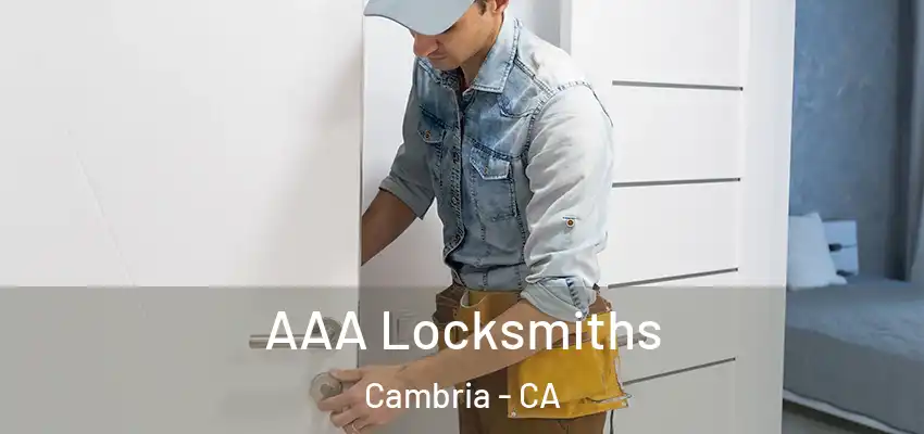 AAA Locksmiths Cambria - CA