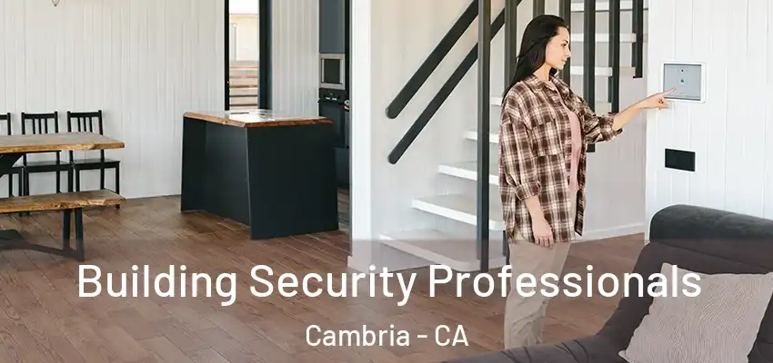 Building Security Professionals Cambria - CA