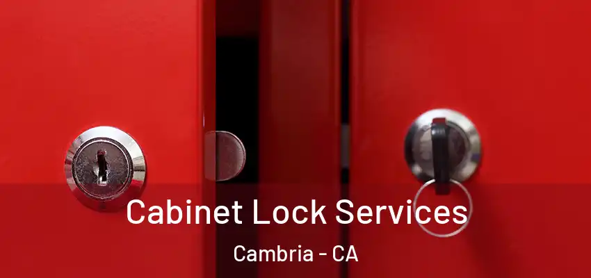 Cabinet Lock Services Cambria - CA