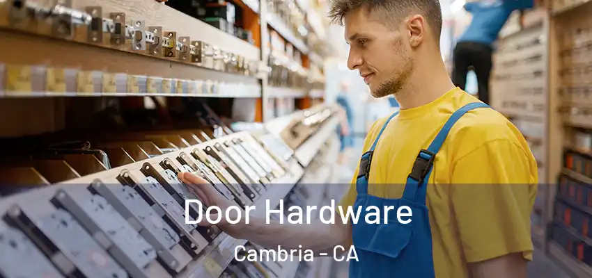 Door Hardware Cambria - CA