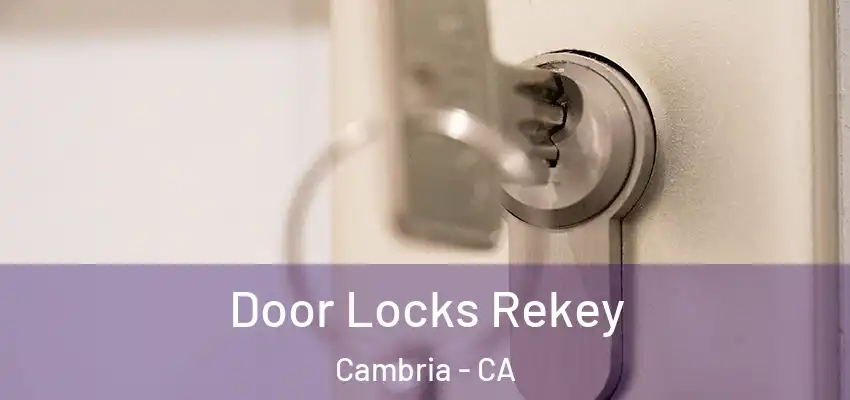 Door Locks Rekey Cambria - CA