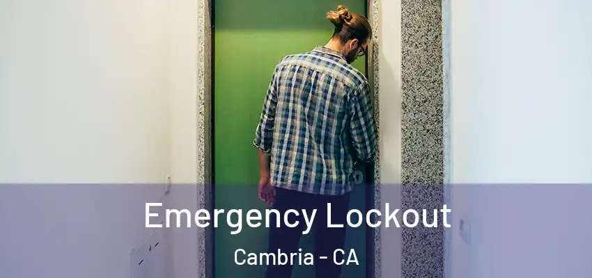 Emergency Lockout Cambria - CA