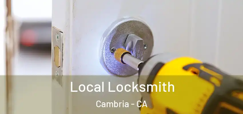 Local Locksmith Cambria - CA