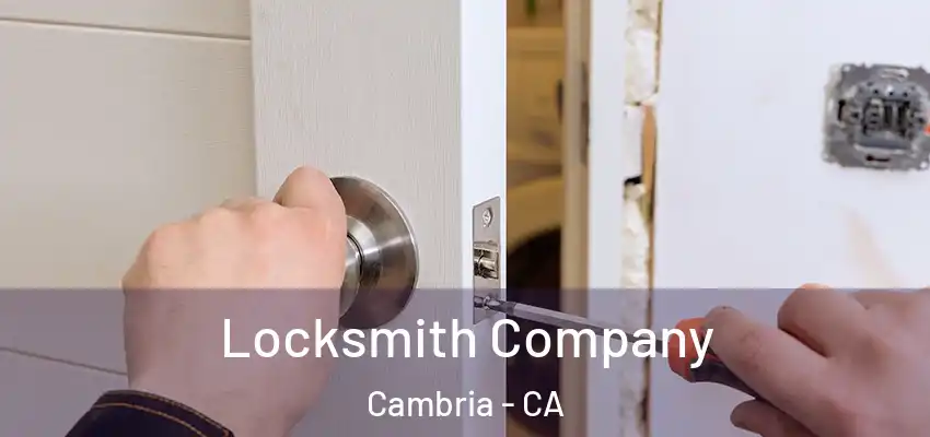 Locksmith Company Cambria - CA
