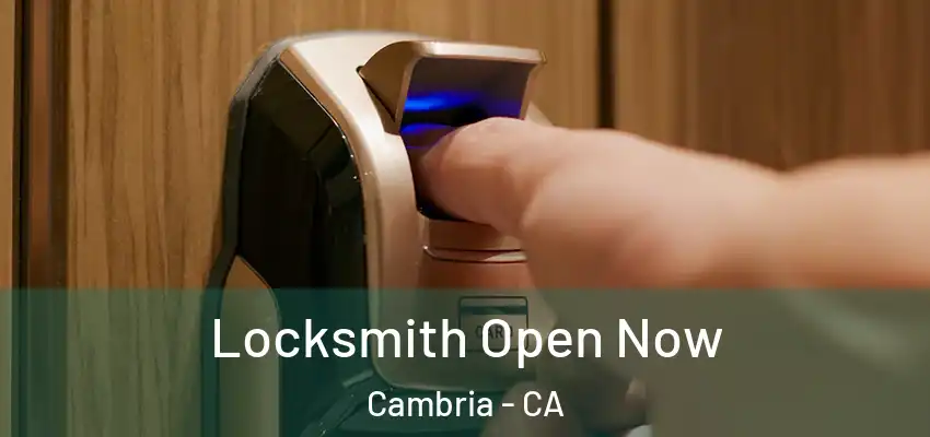 Locksmith Open Now Cambria - CA