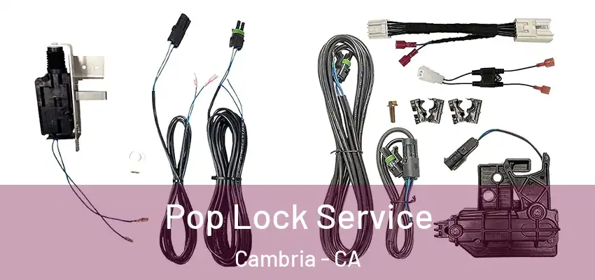  Pop Lock Service Cambria - CA