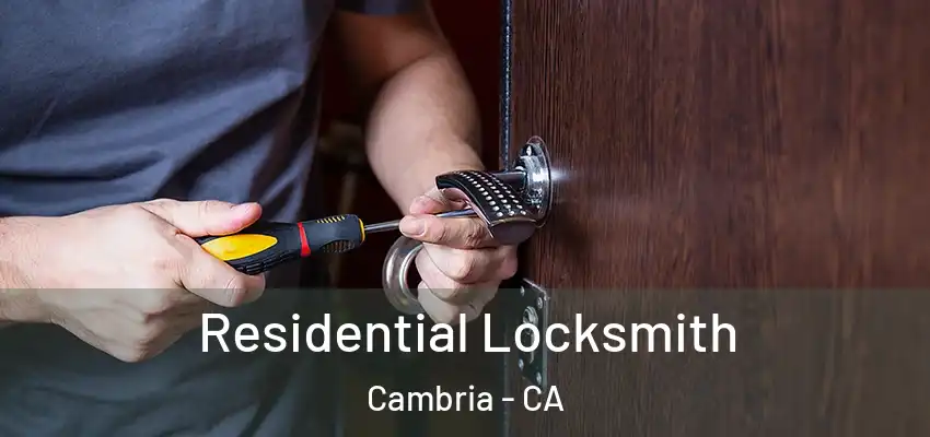  Residential Locksmith Cambria - CA