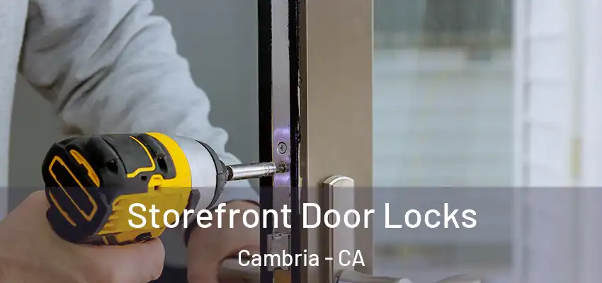  Storefront Door Locks Cambria - CA
